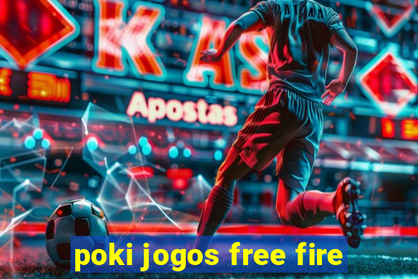 poki jogos free fire